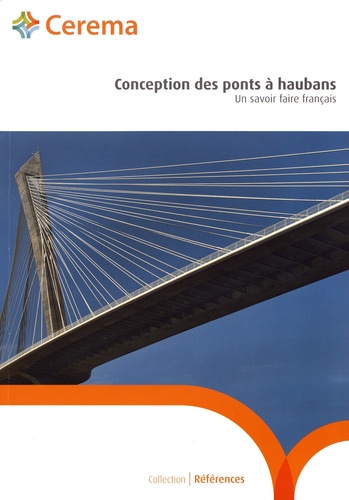  Cerema - Conception des ponts à haubans - Un savoir faire français.