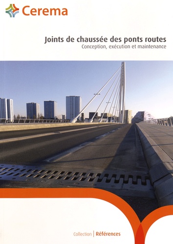  Cerema - Joints de chaussée des ponts routes - Conception, exécution et maintenance.