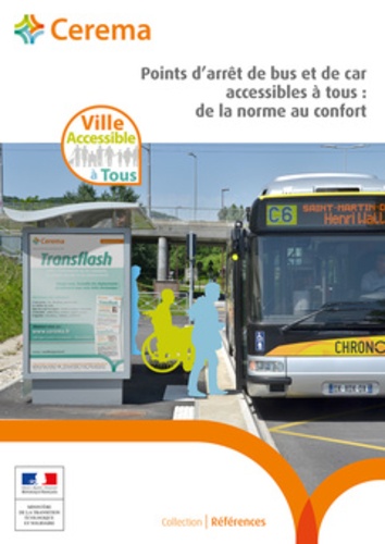  Cerema - Points d'arrêt de bus et de car accessibles à tous : de la norme au confort.