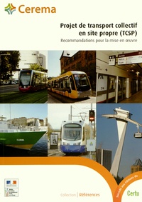  Cerema - Projet de transport collectif en site propre (TCSP) - Recommandations pour la mise en oeuvre.
