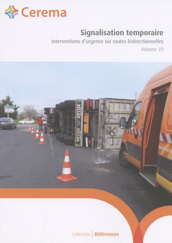 Signalisation temporaire. Volume 10, Interventions d'urgence sur routes bidirectionnelles