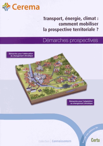  Cerema - Transport, énergie, climat : comment mobiliser la prospective territoriale ? - 5 volumes + plaquette.