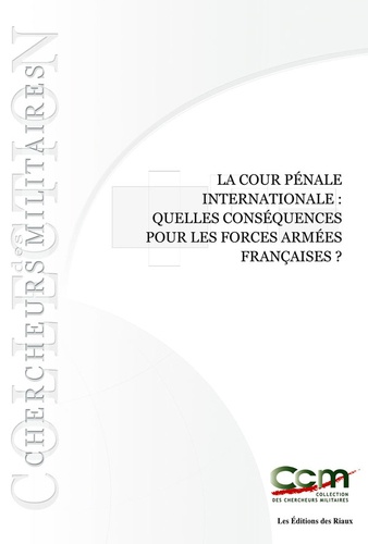  CEREMS - La Cour Pénale Internationale : quelles conséquences pour les forces armées françaises ?.