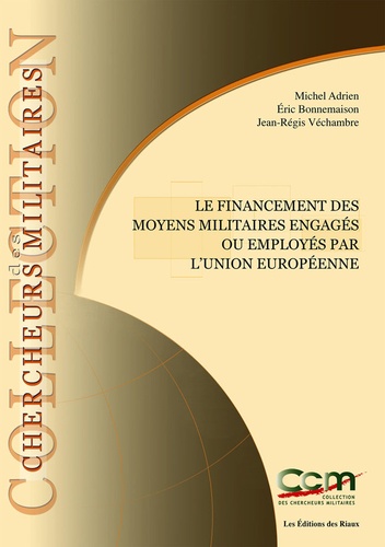 CEREMS - Le financement des moyens militaires engagés ou employés par l'Union européenne.