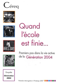  CEREQ - Quand l'école est finie... - Premiers pas dans la vie active de la Génération 2004.