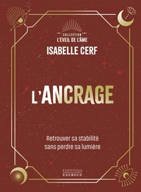 L'Ancrage - Retrouver sa stabilité sans perdre sa lumière