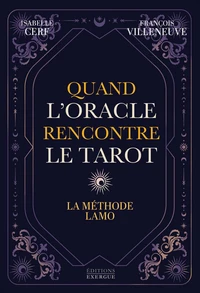 Quand l'Oracle rencontre le Tarot - La méthode LAMO
