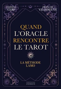 Quand l'Oracle rencontre le Tarot - La méthode LAMO