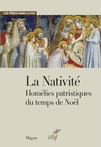  Cerf - La Nativité - Homélies patristiques du temps de Noël.