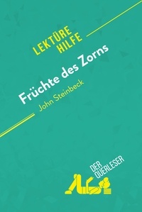 Cerf Natacha - Lektürehilfe  : Früchte des Zorns von John Steinbeck (Lektürehilfe) - Detaillierte Zusammenfassung, Personenanalyse und Interpretation.