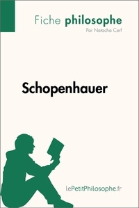 Cerf Natacha et  Lepetitphilosophe - Philosophe  : Schopenhauer (Fiche philosophe) - Comprendre la philosophie avec lePetitPhilosophe.fr.