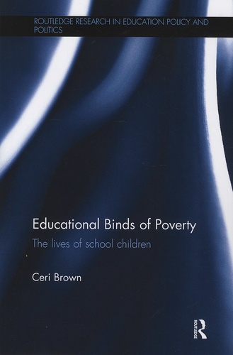 Ceri Brown - Educational Binds of Poverty - The Lives of School Children.
