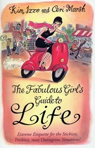 Ceri Marsh et Kim Izzo - The Fabulous Girl's Guide To Life.