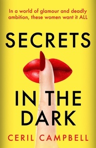 Ceril Campbell - Secrets in the Dark - THE glamorous blockbuster and the escapist treat you NEED!.