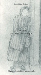 A des amis qui nous ont manqué