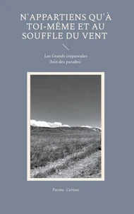 N'appartiens qu'à toi-même et au souffle du vent