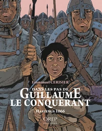 Dans les pas de Guillaume le Conquérant : Hastings 1066
