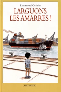 Larguons les amarres !