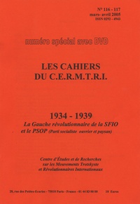 Cermtri - Les cahiers du CERMTRI N° 116-117, Mars-Avr : La Gauche révolutionnaire de la SFIO et le PSOP - 1934-1939. 1 DVD