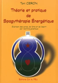 Théorie et pratique de spagythérapie énergétique