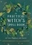 The Practical Witch's Spell Book. For Love, Happiness, and Success