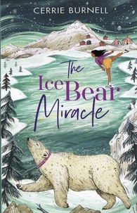 Cerrie Burnell - The Ice Bear Miracle.