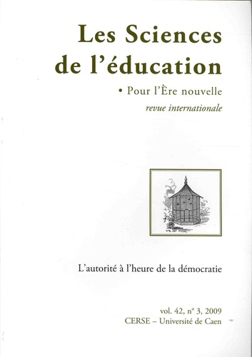 Les Sciences de l'éducation - Pour l'Ere nouvelle Volume 42 N° 3, 2009 L'autorité à l'heure de la démocratie