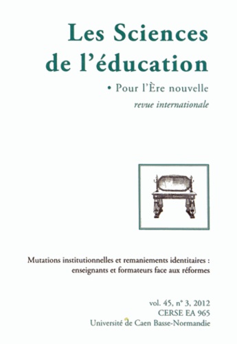 Thérèse Perez-Roux - Les Sciences de l'éducation - Pour l'Ere nouvelle Volume 45 N° 3, 2012 : Mutations institutionnelles et remaniements identitaires : enseignants et formateurs face aux réformes.
