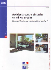  CERTU - Accidents contre obstacles en milieu urbain - Comment limiter leur nombre et leur gravité ?. 1 Cédérom
