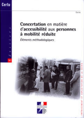  CERTU - Concertations en matières d'accessibilité aux personnes à mobilité réduite.