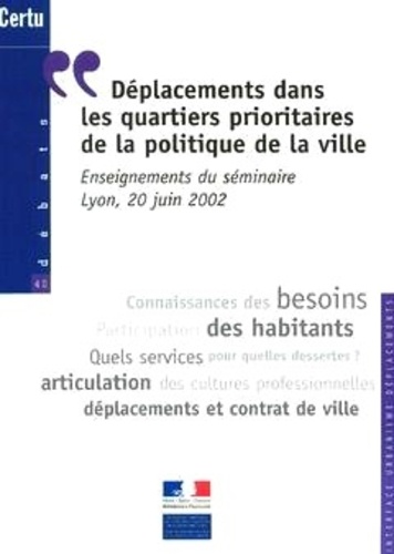  CERTU - Déplacements dans les quartiers prioritaires de la politique de la ville - Enseignements du séminaire, Lyon, 20 juin 2002.