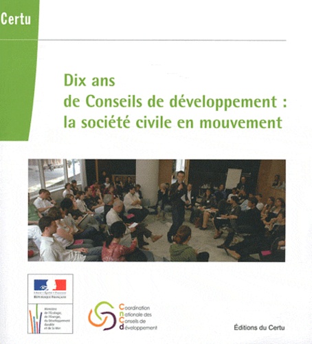  CERTU - Dix ans de Conseils de développement : la société civile en mouvement. 1 Cédérom