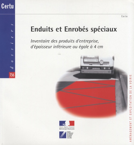  CERTU - Enduits et enrobés spéciaux - Inventaire des produits d'entreprises, d'épaisseur inférieure ou égale à 4 cm.