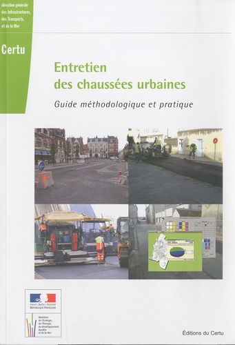 Entretien des chaussées urbaines. Guide méthodologique et pratique