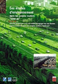  CERTU - Etudes d'environnement dans les projets routiers "volet air" - Annexe technique à la note méthodologique sur les études d'environnement dans les projets routiers "volet air".
