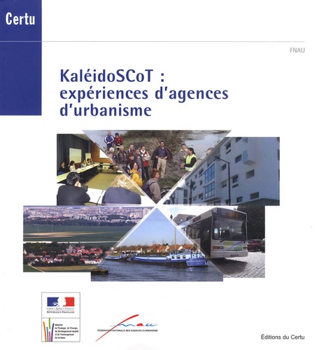  CERTU - KaléidoScoT : expériences d'agences d'urbanisme.