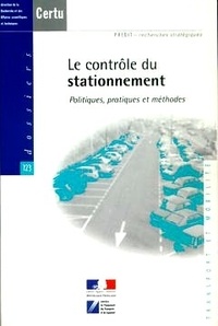  CERTU - Le contrôle du stationnement - Politiques, pratiques et méthodes.