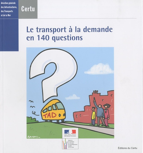  CERTU - Le transport à la demande en 140 questions.