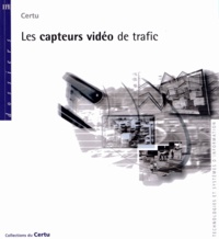  CERTU - Les capteurs vidéo de trafic.