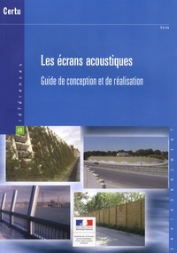  CERTU - Les écrans acoustiques - Guide de conception et de réalisation.