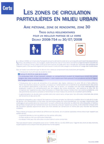  CERTU - Les zones de circulation particulières en milieu urbain - Aire piétonne, zone de rencontre, zone 30 : trois outils réglementaires pour un meilleur partage de la voirie - décret 2008-754 du 30/07/2008.