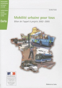  CERTU - Mobilité urbaine pour tous - Bilan de l'appel à projets 2002-2005.