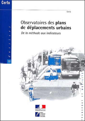  CERTU - Observatoires Des Plans De Deplacements Urbains. De La Methode Aux Indicateurs, Avec Cd-Rom.