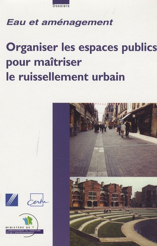  CERTU - Organiser les espaces publics pour maîtriser le ruissellement urbain.