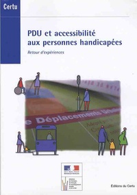  CERTU - PDU et accessibilité aux personnes handicapées - Retour d'expériences.