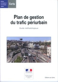  CERTU - Plan de gestion du trafic périurbain - Guide méthodologique.