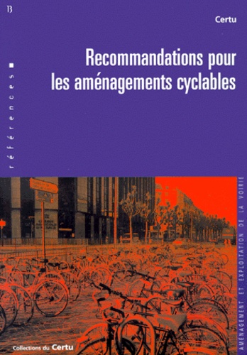  CERTU - Recommandations Pour Les Amenagements Cyclables.