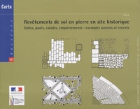  CERTU - Revêtements de sol en pierre en site historique - Dalles, pavés, calades, empierrements : exemples anciens et récents. 1 Cédérom