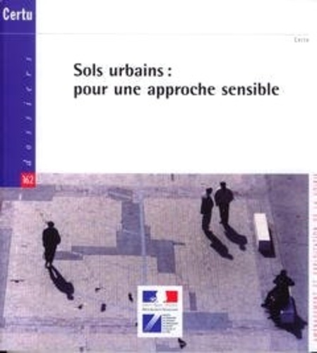 CERTU - Sols urbains : pour une approche sensible.