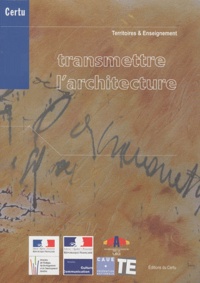  CERTU - Transmettre l'architecture - Edition français-anglais-italien.